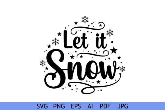 Let It Snow Winter Quote: Festive Graphics for Crafts & Seasonal Branding