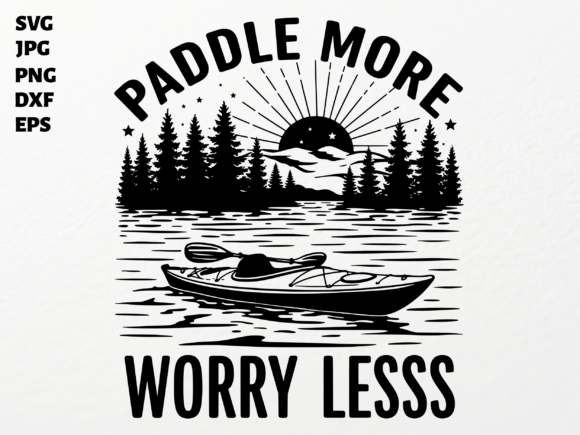 Paddle More Worry Less SVG for Cricut: Graphics & Crafts